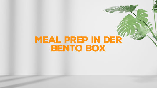 Ein Leitfaden für richtiges Meal Prep in der Bento Box Gesunde und praktische Mahlzeiten für unterwegs